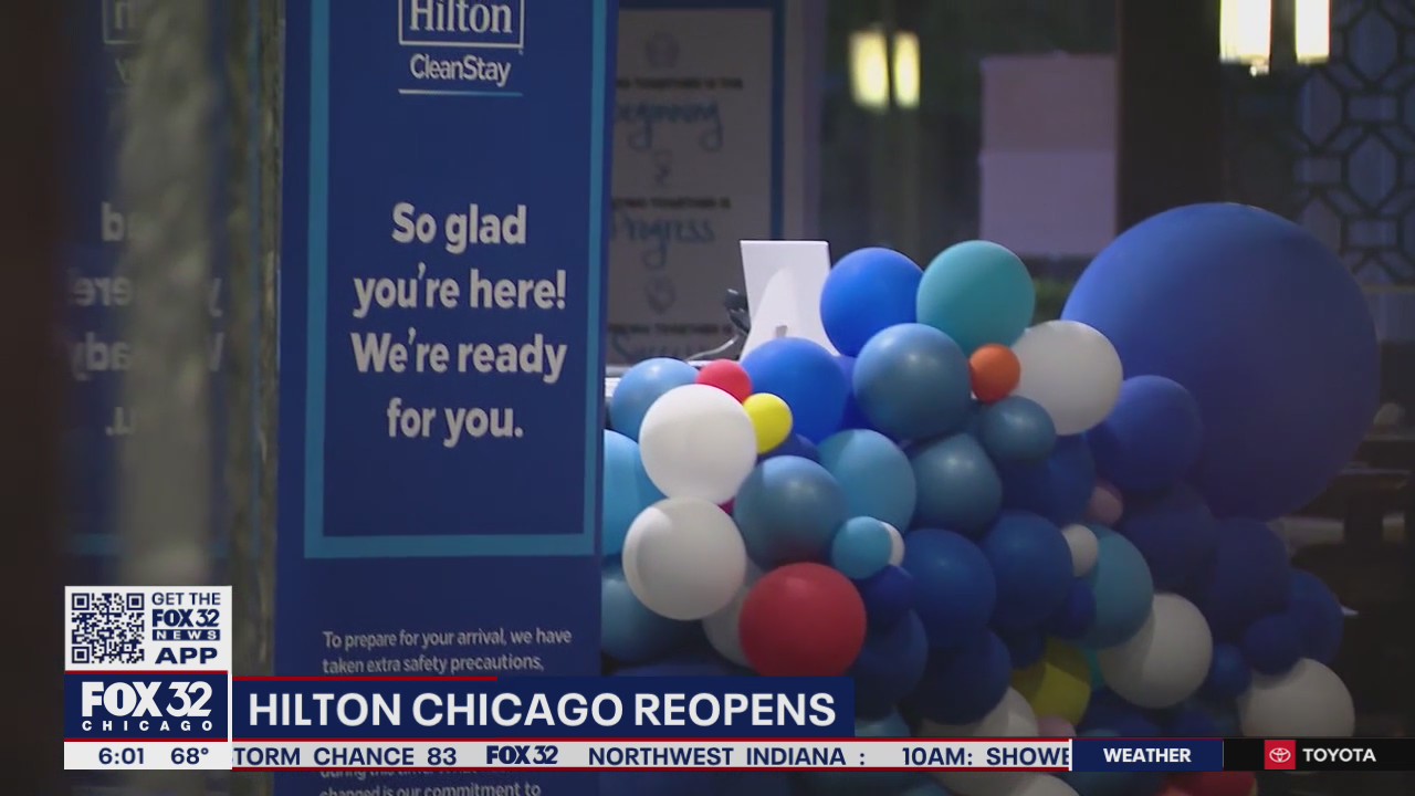 Hilton Chicago reopens in latest sign of Illinois comeback from pandemic