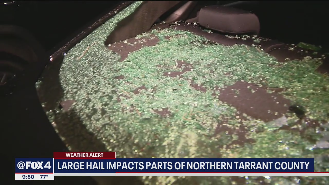 Large hail impacts parts of northern Tarrant County